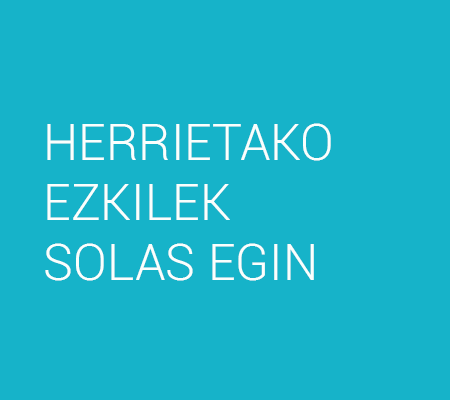 HERRIETAKO EZKILEK SOLAS EGIN